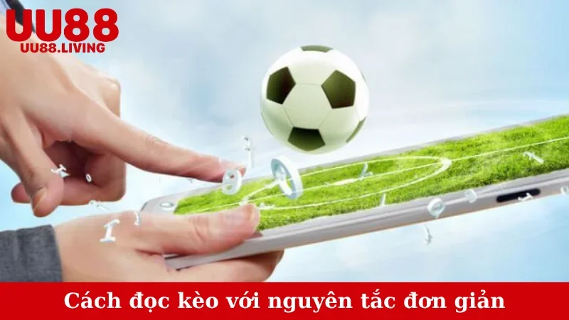 Cách đọc kèo với nguyên tắc đơn giản