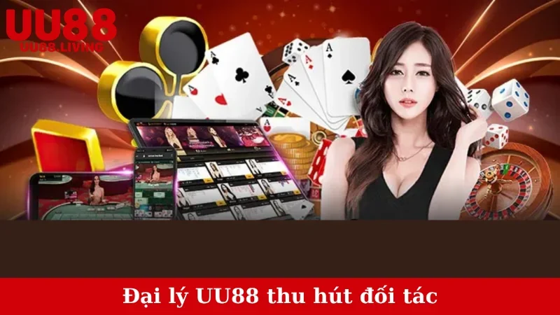 Đại lý UU88 thu hút đối tác