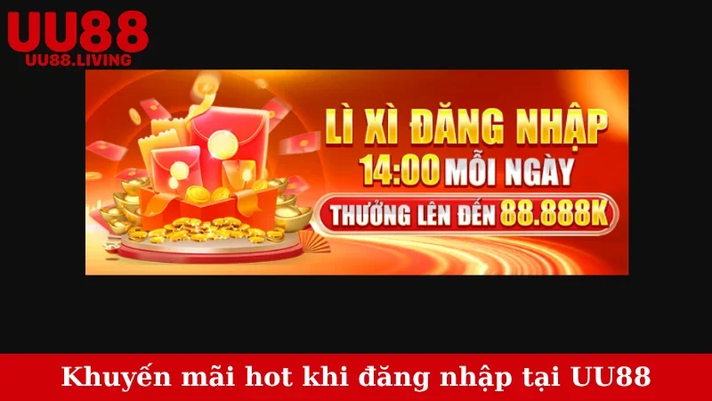 Khuyến mãi hot khi đăng nhập tại UU88