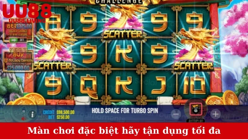 Màn chơi đặc biệt hãy tận dụng tối đa