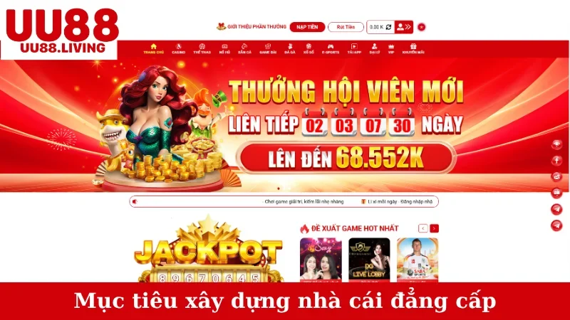 Mục tiêu xây dựng nhà cái đẳng cấp
