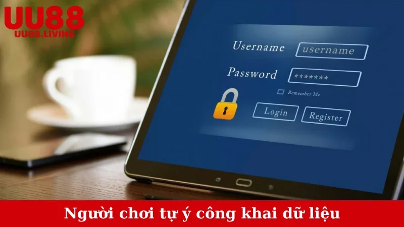 Người chơi tự ý công khai dữ liệu