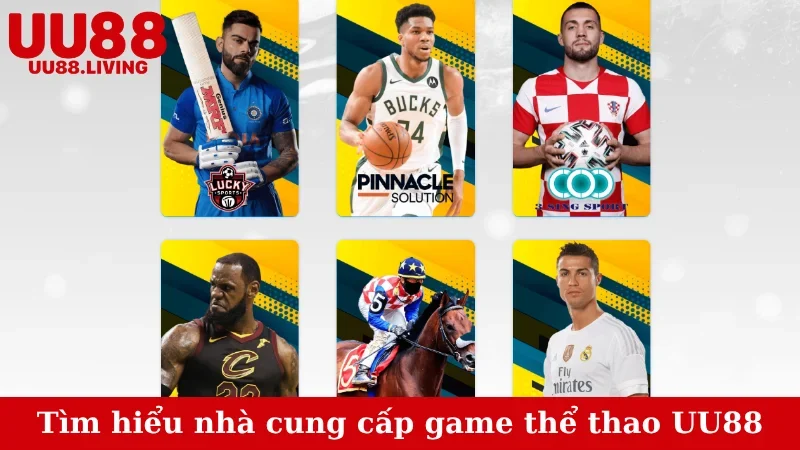 Tìm hiểu nhà cung cấp game thể thao UU88