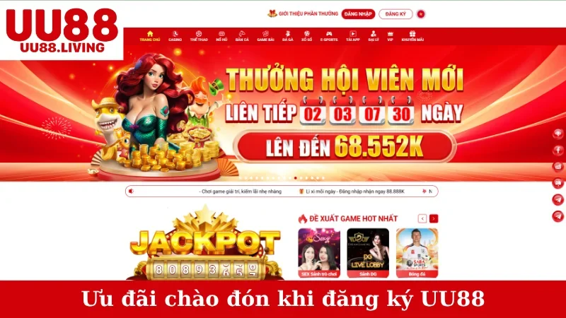 Ưu đãi chào đón khi đăng ký UU88